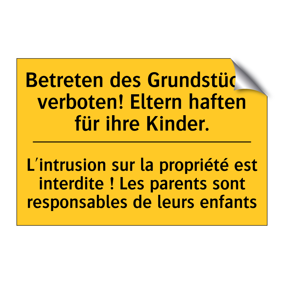 Betreten des Grundstücks verboten! /.../ - L'intrusion sur la propriété est /.../