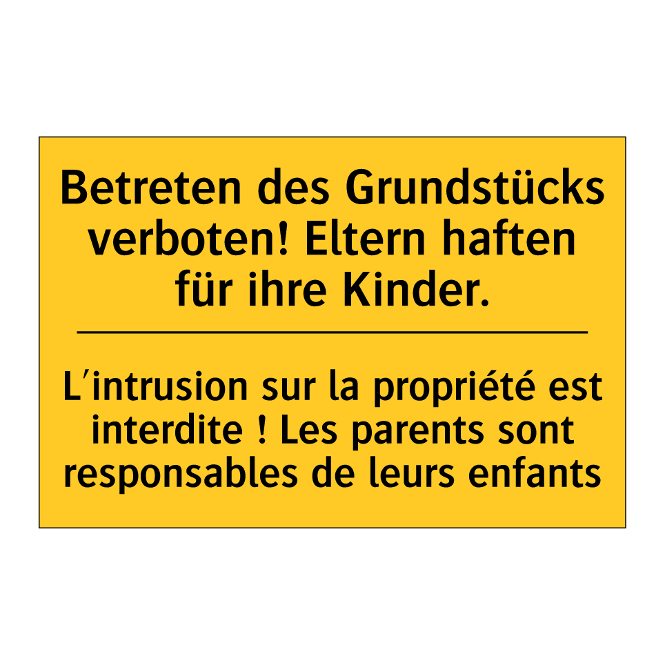 Betreten des Grundstücks verboten! /.../ - L'intrusion sur la propriété est /.../