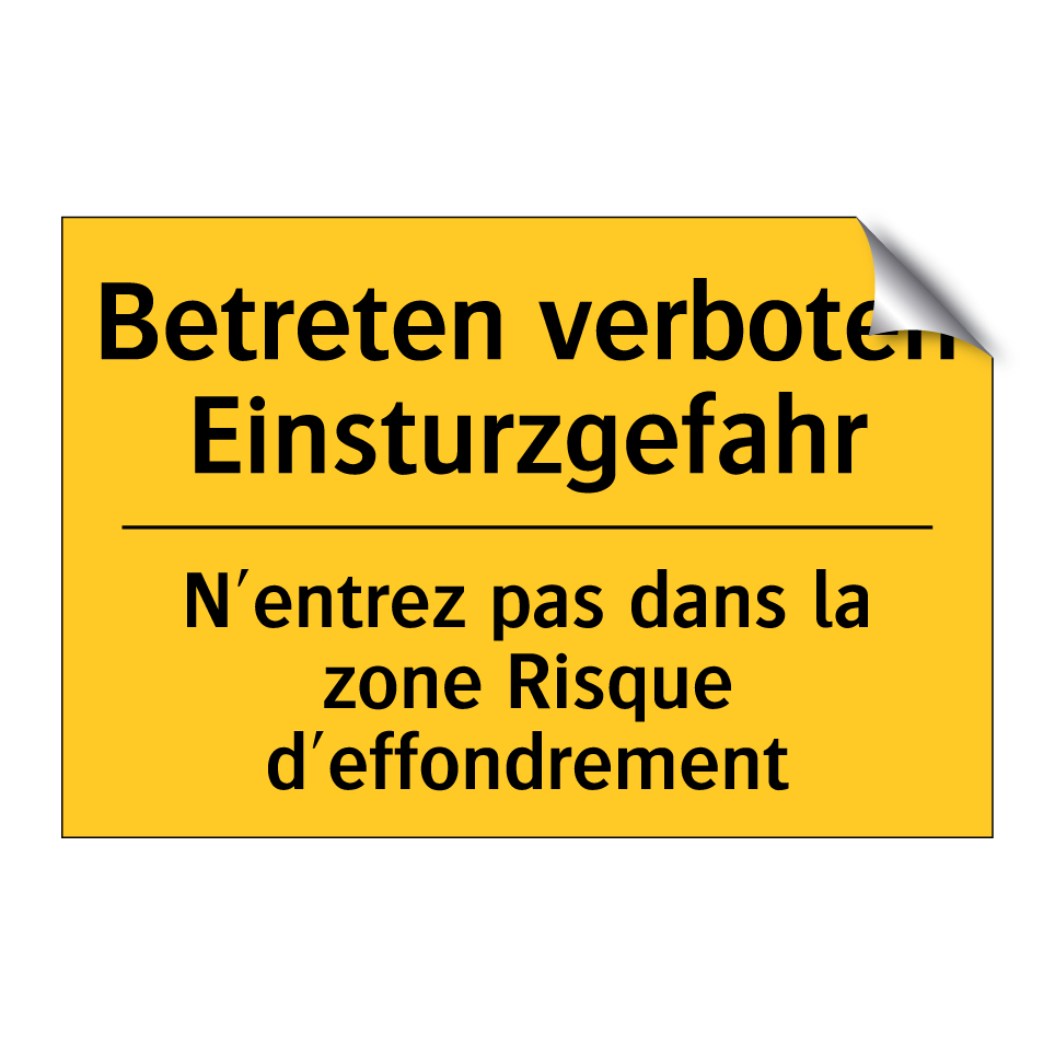 Betreten verboten Einsturzgefahr /.../ - N'entrez pas dans la zone Risque /.../