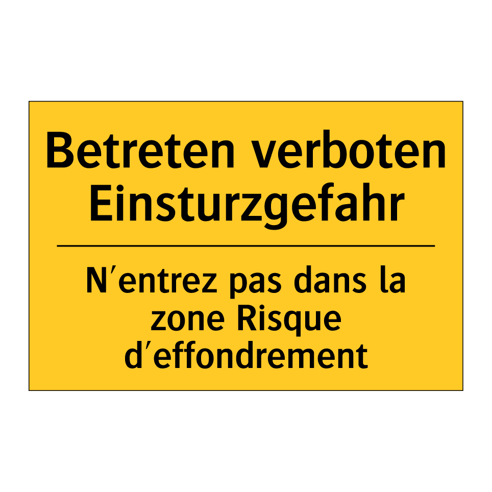 Betreten verboten Einsturzgefahr /.../ - N'entrez pas dans la zone Risque /.../