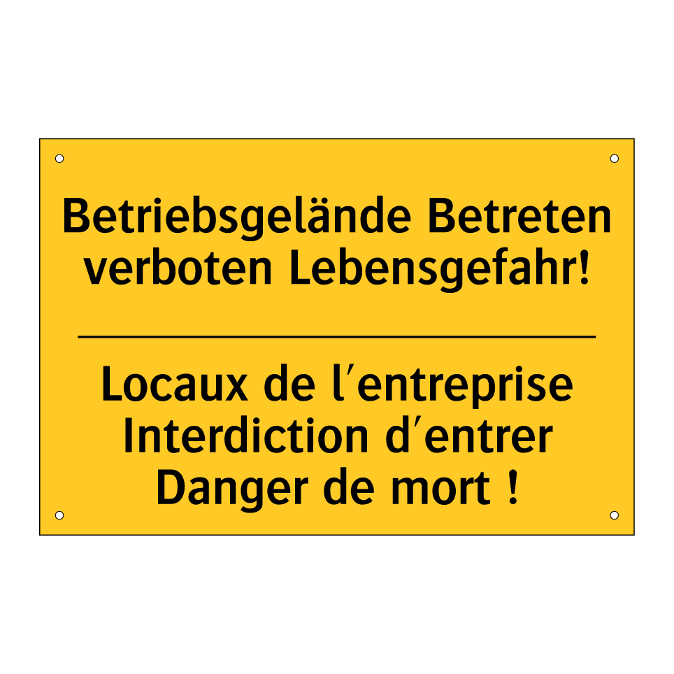Betriebsgelände Betreten verboten /.../ - Locaux de l'entreprise Interdiction /.../