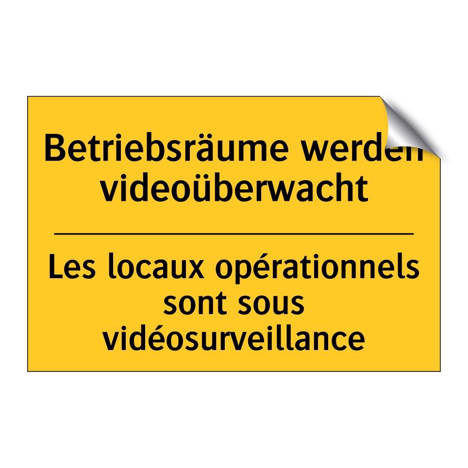 Betriebsräume werden videoüberwacht /.../ - Les locaux opérationnels sont /.../