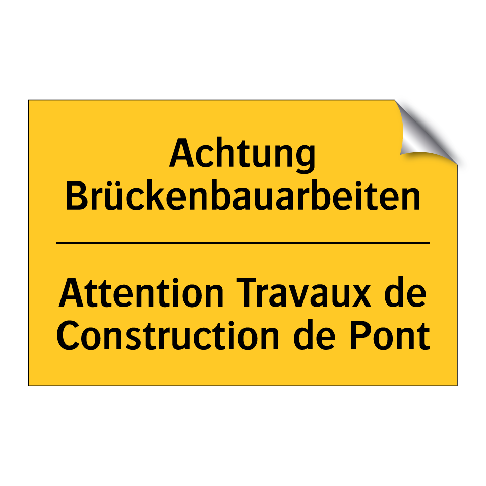 Achtung Brückenbauarbeiten - Attention Travaux de Construction /.../