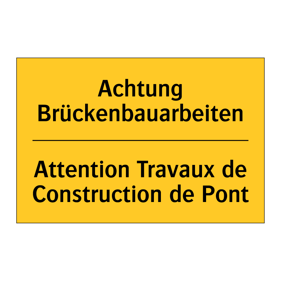 Achtung Brückenbauarbeiten - Attention Travaux de Construction /.../