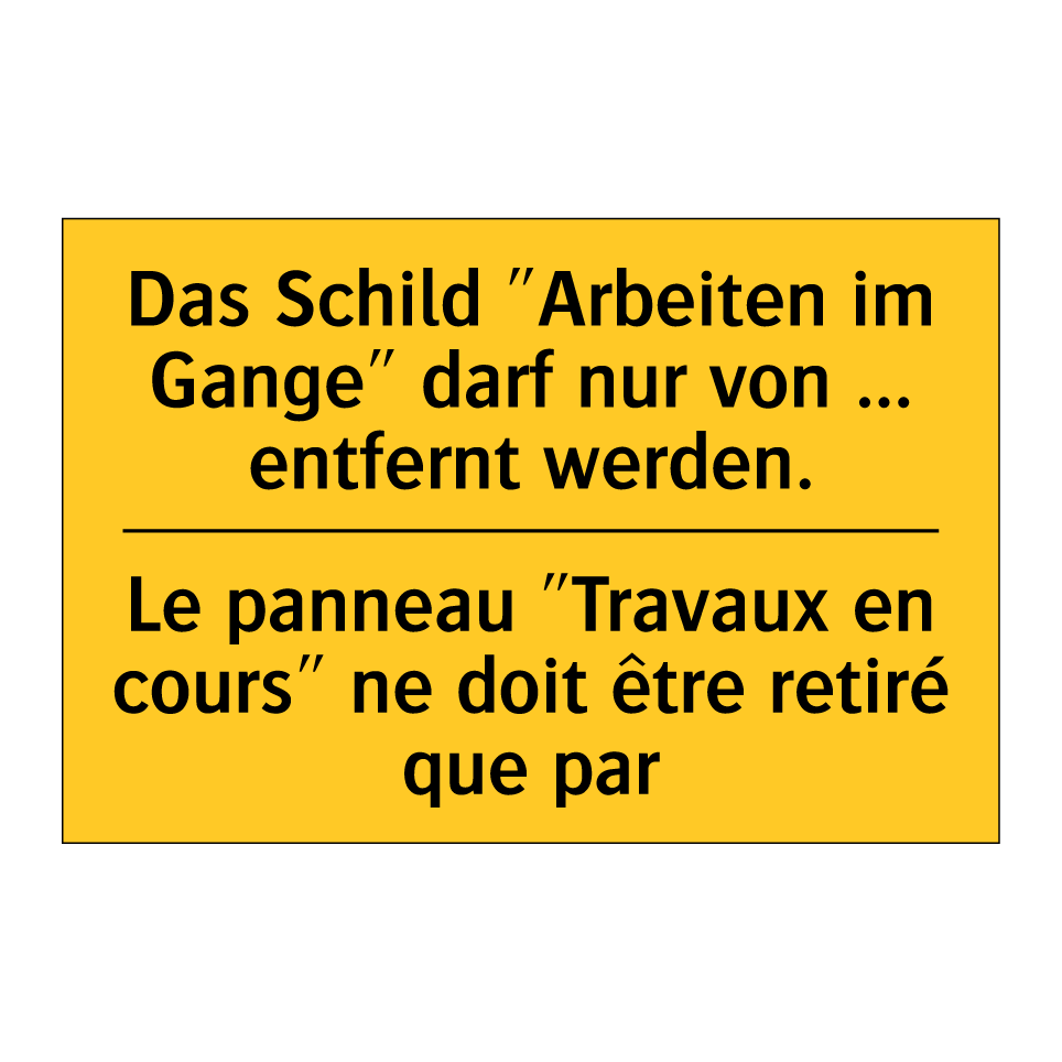 Das Schild "Arbeiten im Gange" /.../ - Le panneau "Travaux en cours" /.../