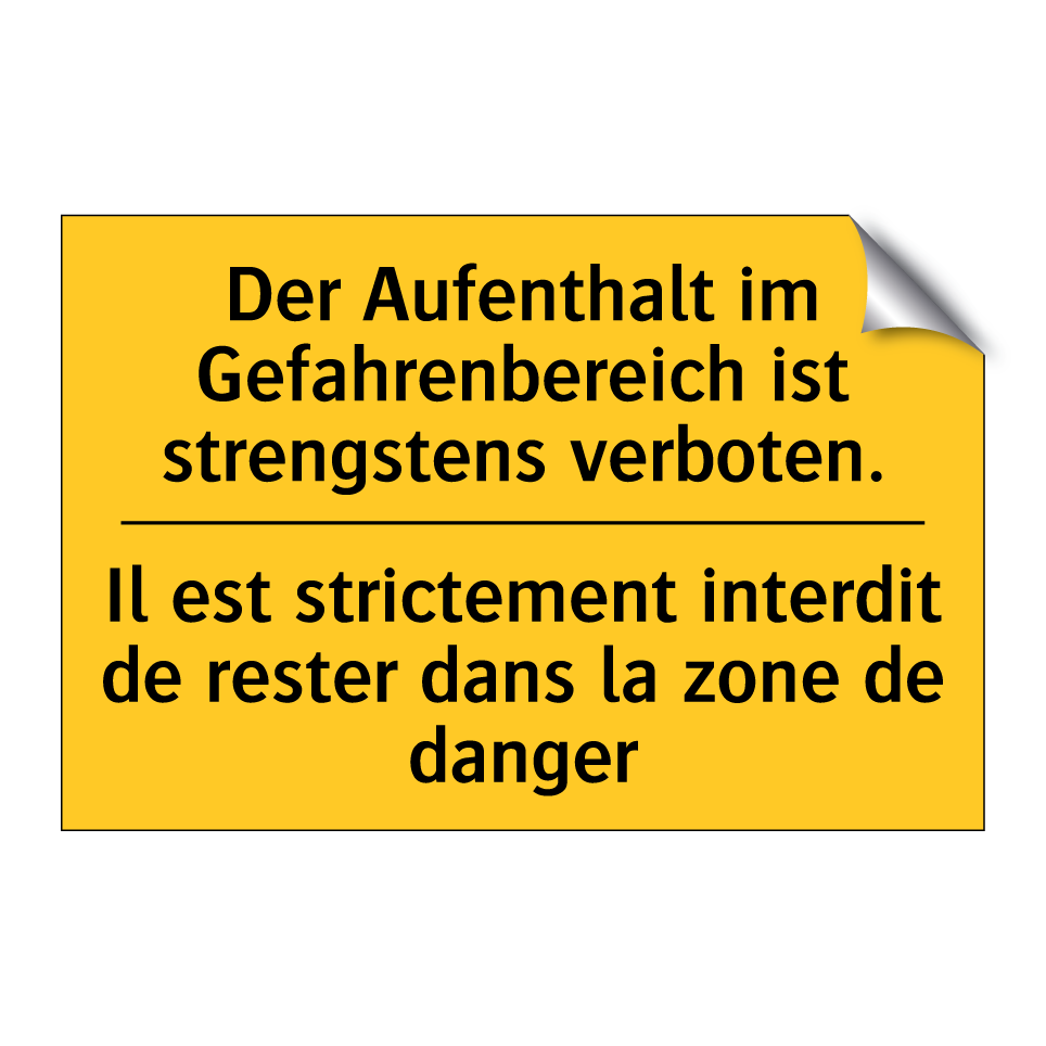 Der Aufenthalt im Gefahrenbereich /.../ - Il est strictement interdit de /.../