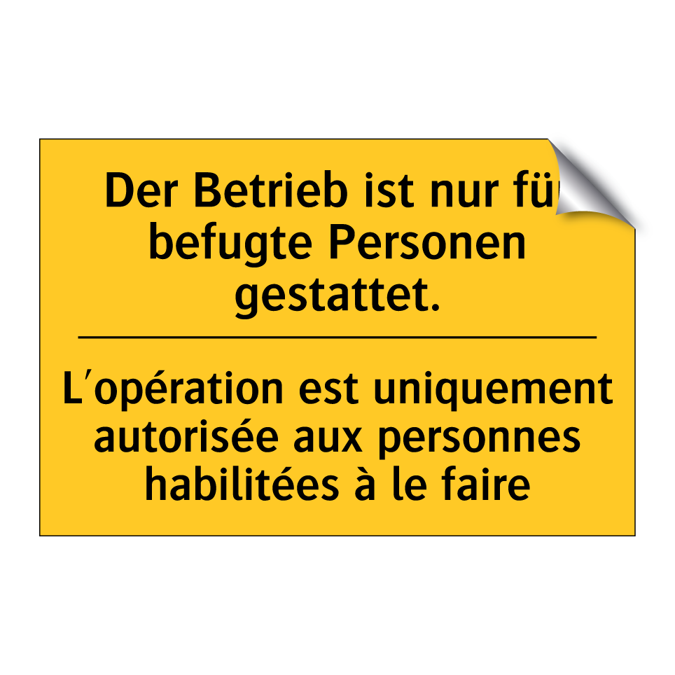 Der Betrieb ist nur für befugte /.../ - L'opération est uniquement autorisée /.../