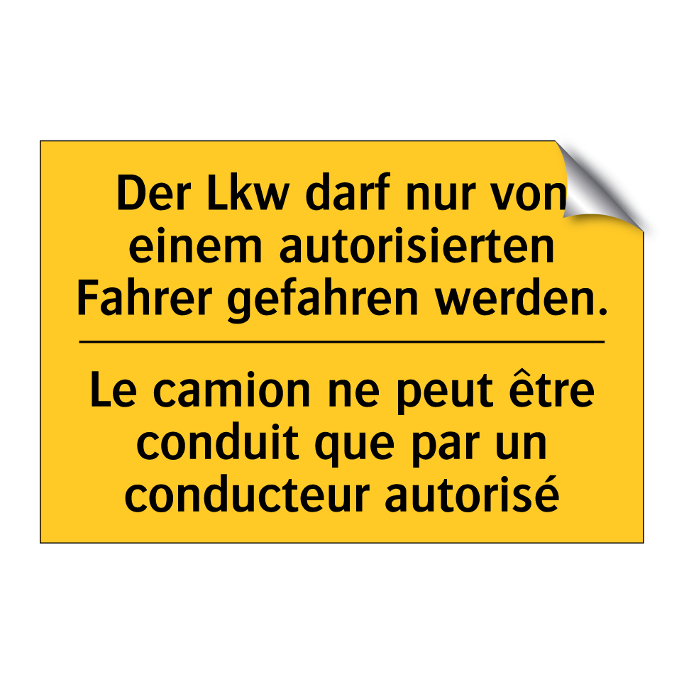 Der Lkw darf nur von einem autorisierten /.../ - Le camion ne peut être conduit /.../