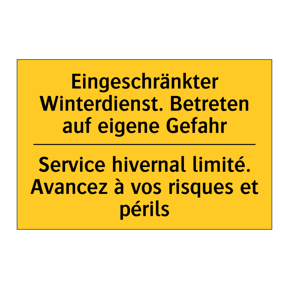 Eingeschränkter Winterdienst. /.../ - Service hivernal limité. Avancez /.../