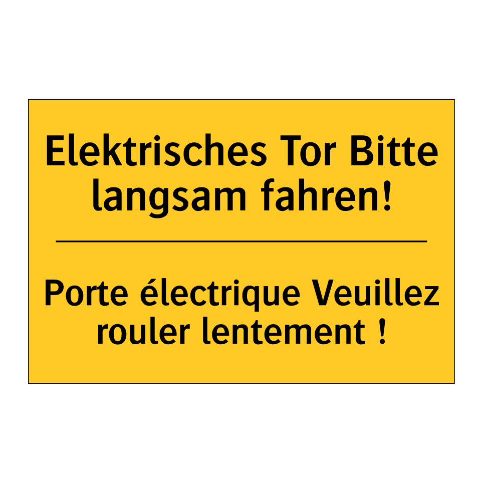 Elektrisches Tor Bitte langsam /.../ - Porte électrique Veuillez rouler /.../