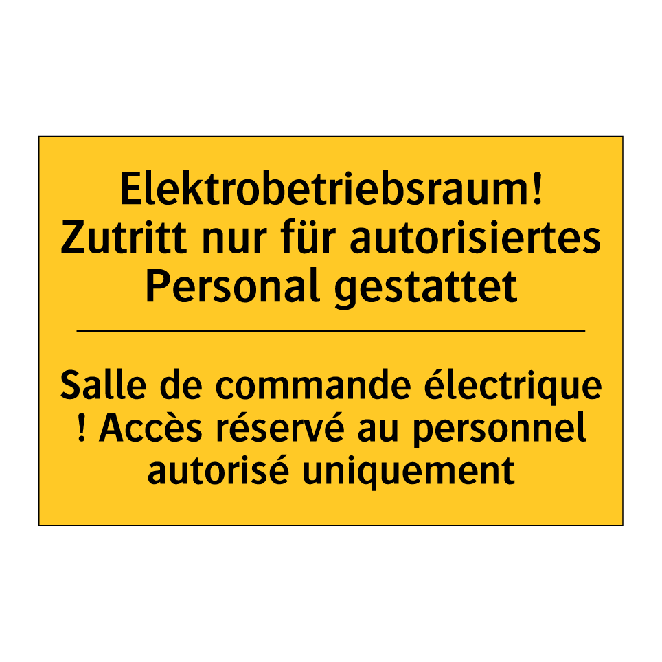 Elektrobetriebsraum! Zutritt nur /.../ - Salle de commande électrique ! /.../