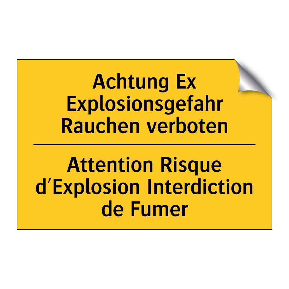 Achtung Ex Explosionsgefahr Rauchen /.../ - Attention Risque d'Explosion Interdiction /.../