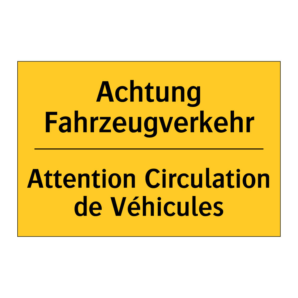 Achtung Fahrzeugverkehr - Attention Circulation de Véhicules /.../