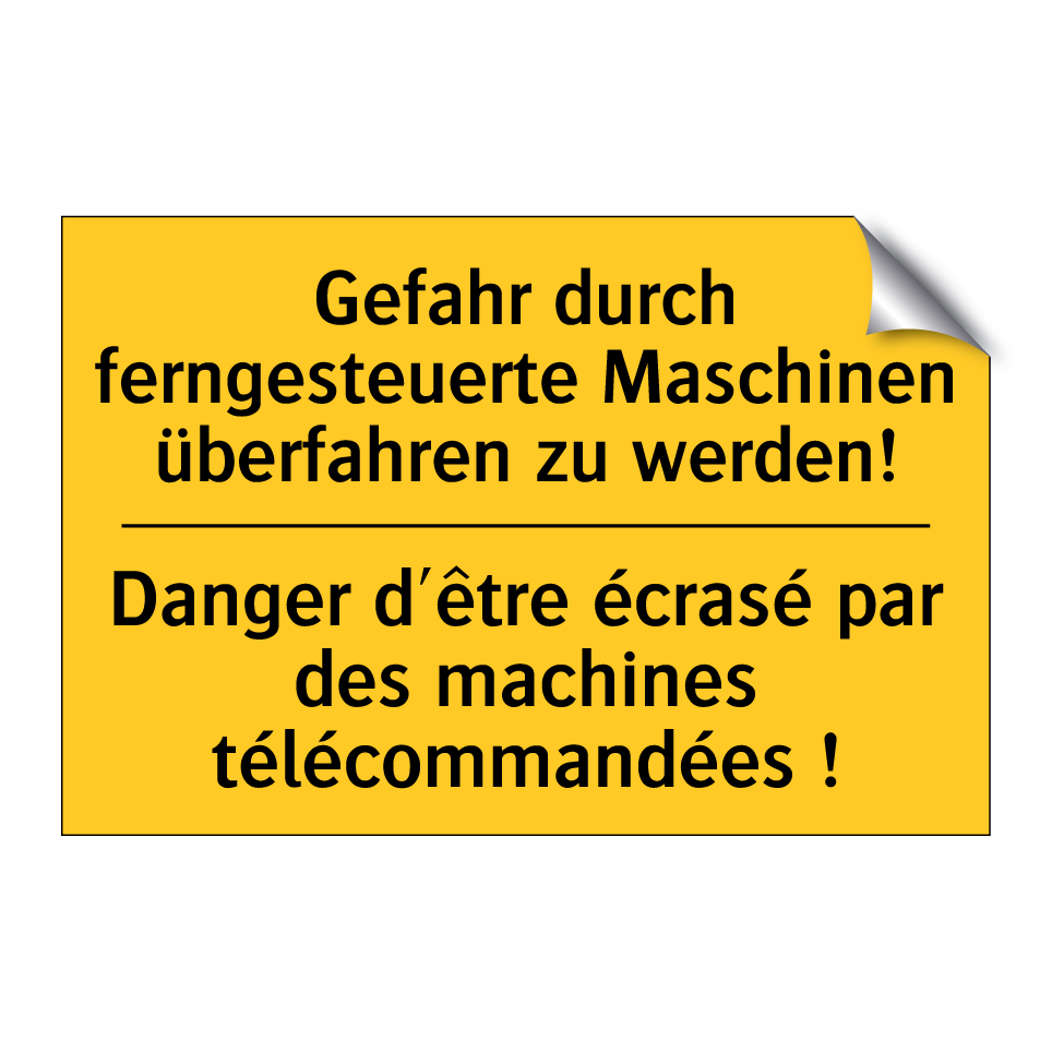 Gefahr durch ferngesteuerte Maschinen /.../ - Danger d'être écrasé par des machines /.../