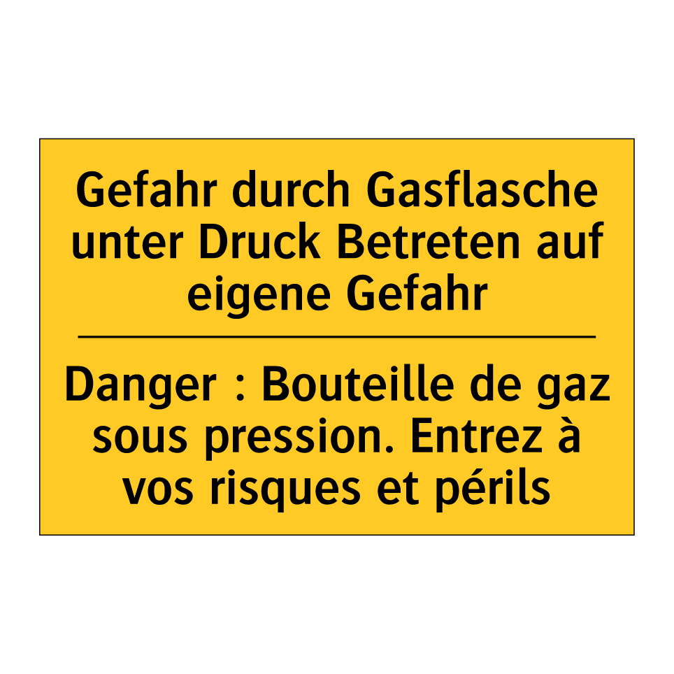 Gefahr durch Gasflasche unter /.../ - Danger : Bouteille de gaz sous /.../