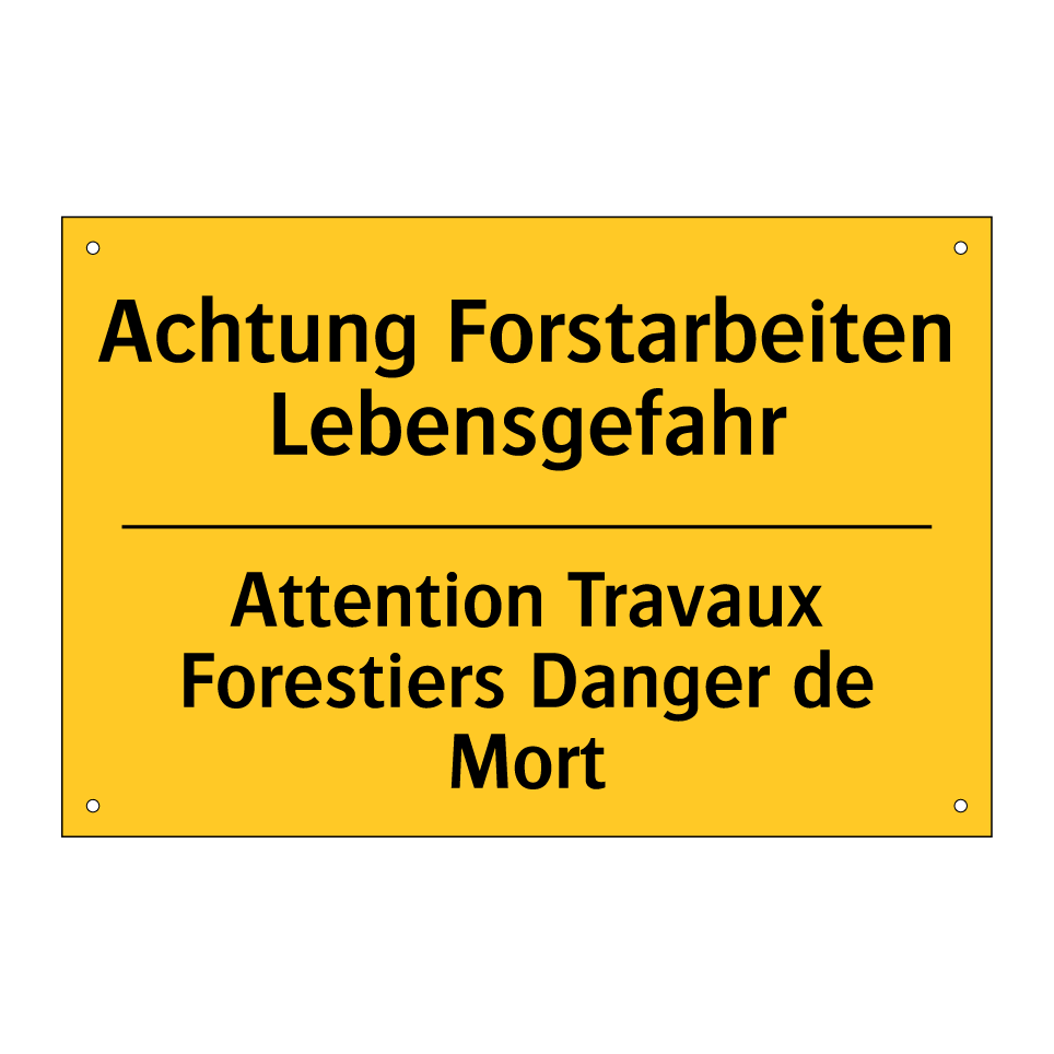 Achtung Forstarbeiten Lebensgefahr /.../ - Attention Travaux Forestiers Danger /.../