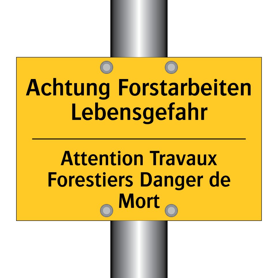 Achtung Forstarbeiten Lebensgefahr /.../ - Attention Travaux Forestiers Danger /.../