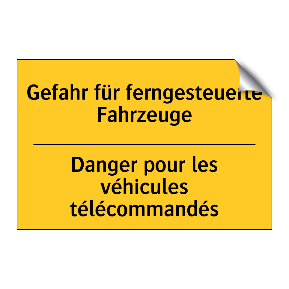 Gefahr für ferngesteuerte Fahrzeuge /.../ - Danger pour les véhicules télécommandés /.../