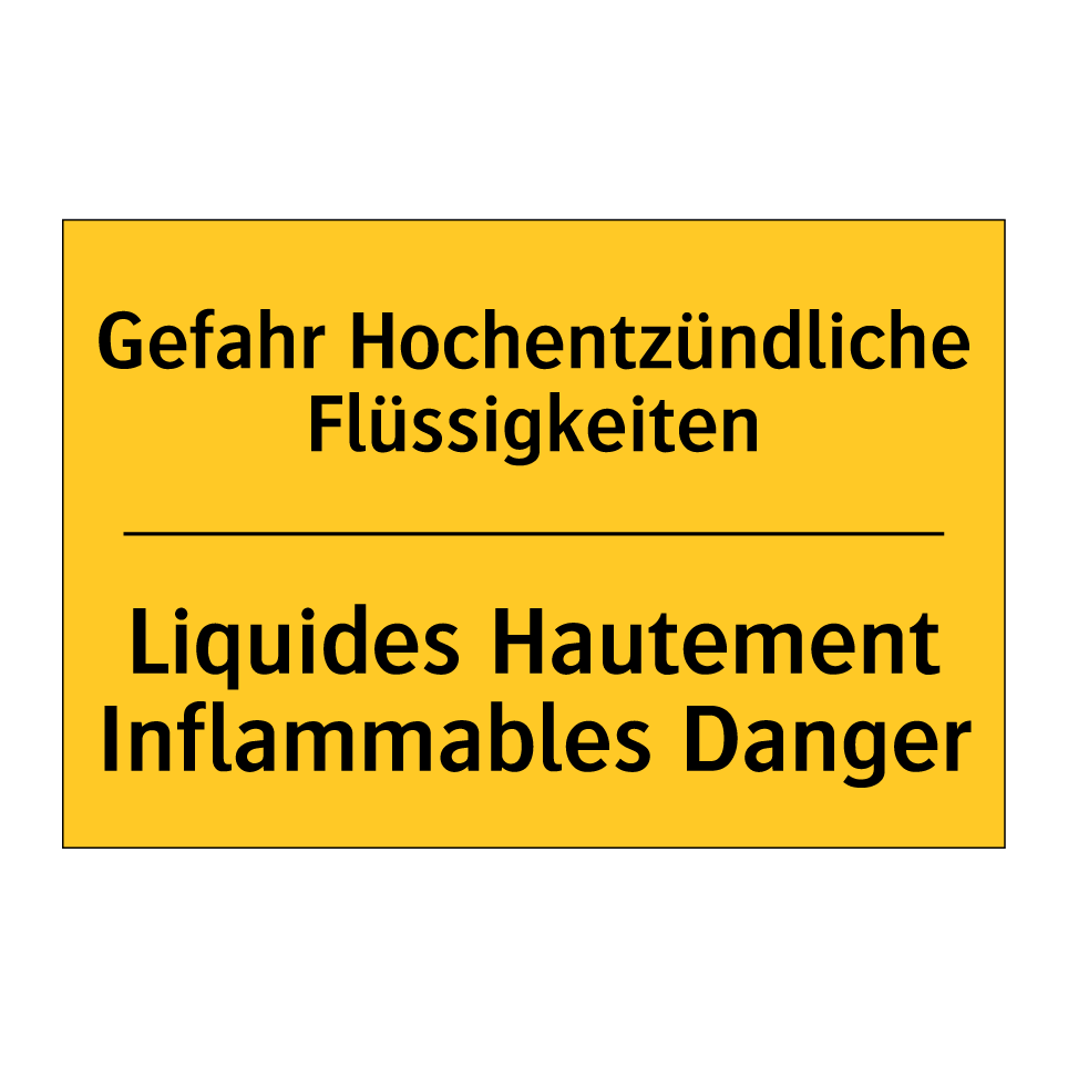 Gefahr Hochentzündliche Flüssigkeiten /.../ - Liquides Hautement Inflammables /.../