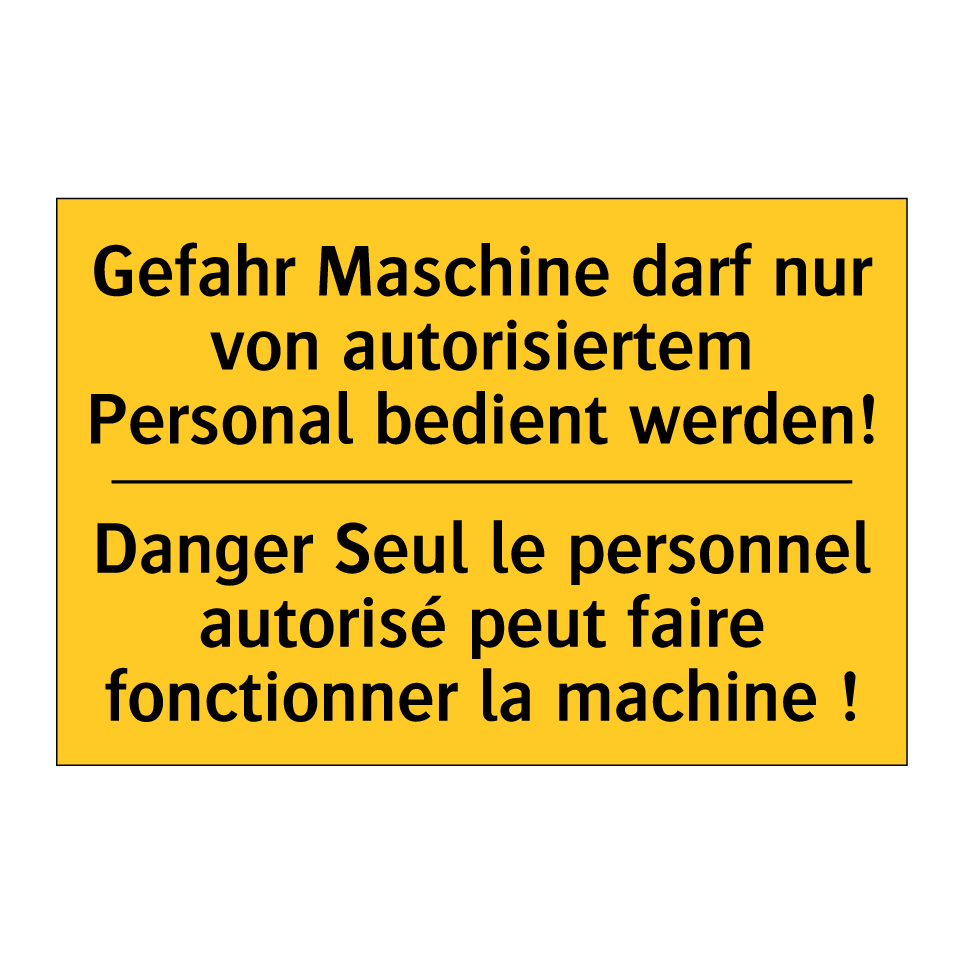 Gefahr Maschine darf nur von autorisiertem /.../ - Danger Seul le personnel autorisé /.../
