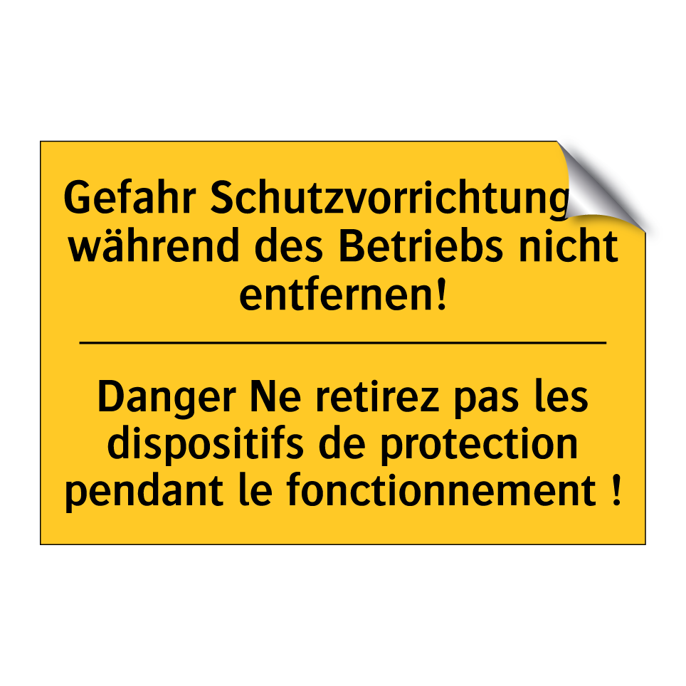 Gefahr Schutzvorrichtungen während /.../ - Danger Ne retirez pas les dispositifs /.../