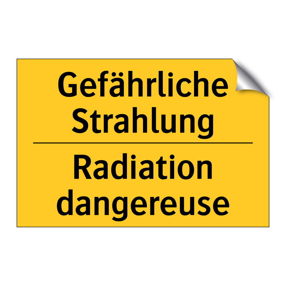 Gefährliche Strahlung - Radiation dangereuse