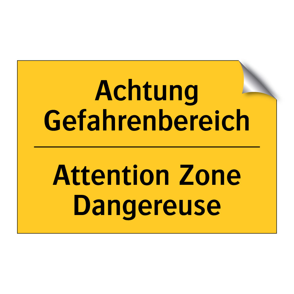 Achtung Gefahrenbereich - Attention Zone Dangereuse