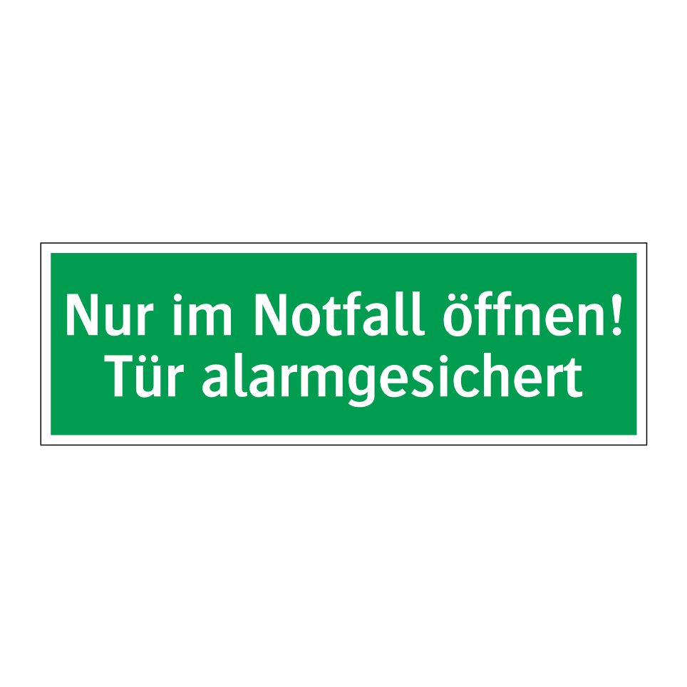 Nur im Notfall öffnen! Tür alarmgesichert