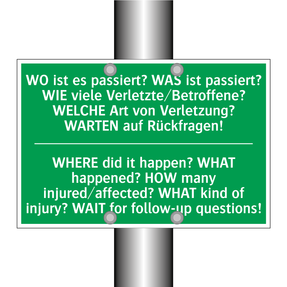 WO ist es passiert? WAS ist passiert? /.../ - WHERE did it happen? WHAT happened? /.../