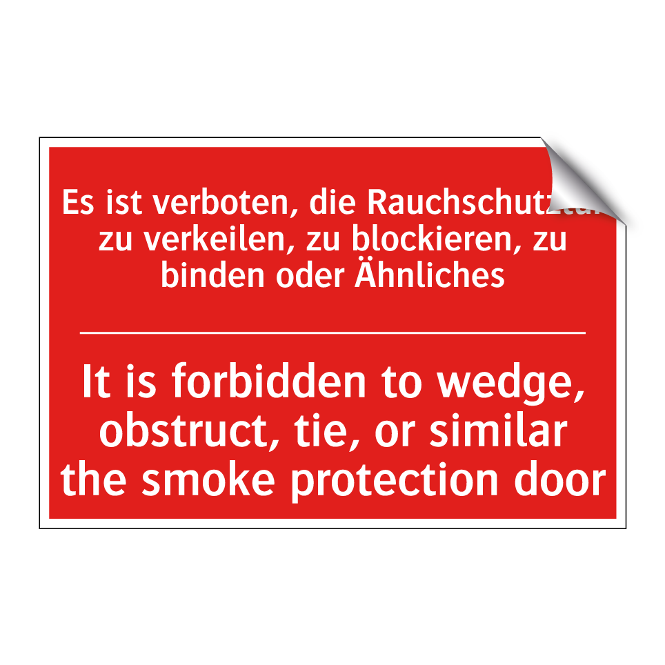 Es ist verboten, die Rauchschutztür /.../ - It is forbidden to wedge, obstruct, /.../
