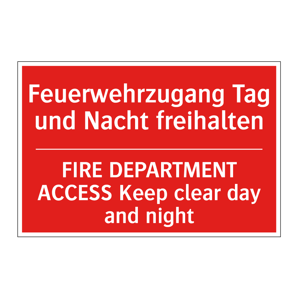 Feuerwehrzugang Tag und Nacht /.../ - FIRE DEPARTMENT ACCESS Keep clear /.../