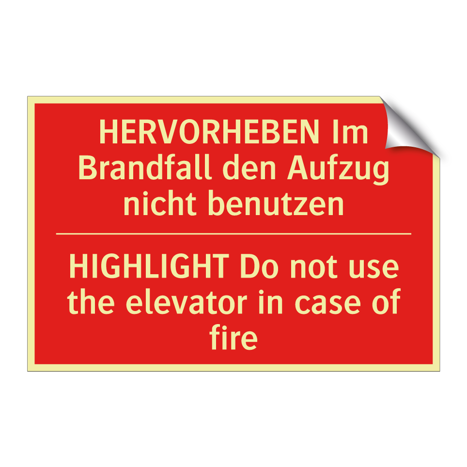 HERVORHEBEN Im Brandfall den Aufzug /.../ - HIGHLIGHT Do not use the elevator /.../