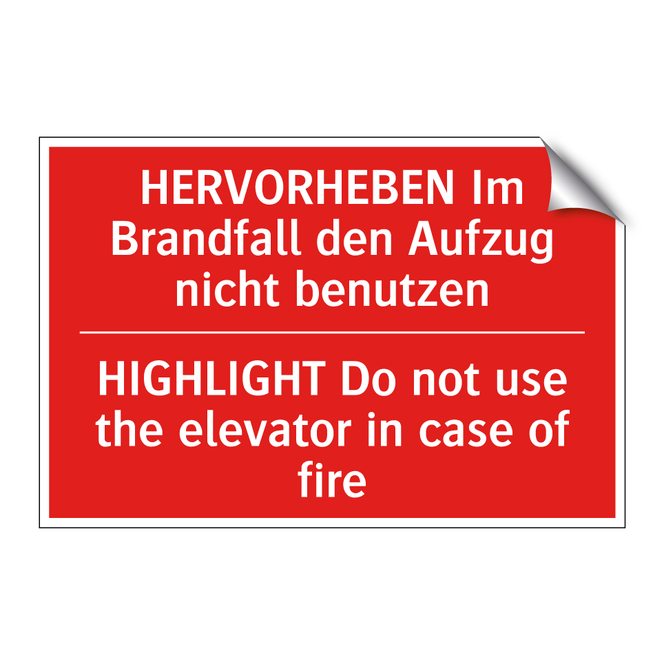 HERVORHEBEN Im Brandfall den Aufzug /.../ - HIGHLIGHT Do not use the elevator /.../