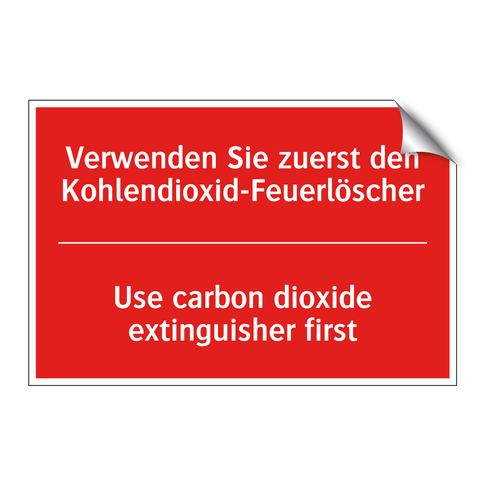 Verwenden Sie zuerst den Kohlendioxid-Feuerlöscher/.../ - Use carbon dioxide extinguisher /.../
