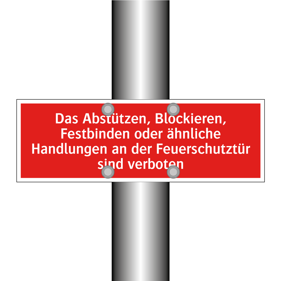 Das Abstützen, Blockieren, Festbinden oder ähnliche Handlungen an der Feuerschutztür sind verboten