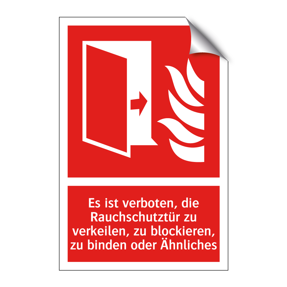 Es ist verboten, die Rauchschutztür zu verkeilen, zu blockieren, zu binden oder Ähnliches