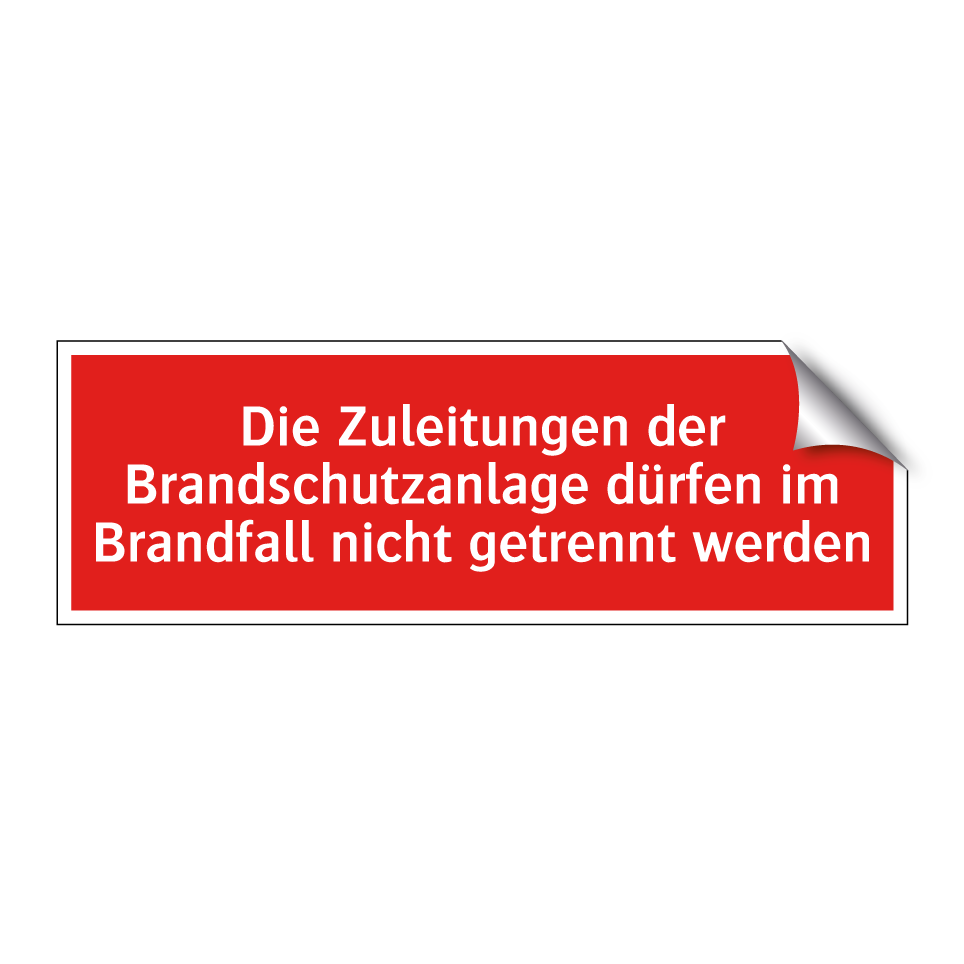 Die Zuleitungen der Brandschutzanlage dürfen im Brandfall nicht getrennt werden