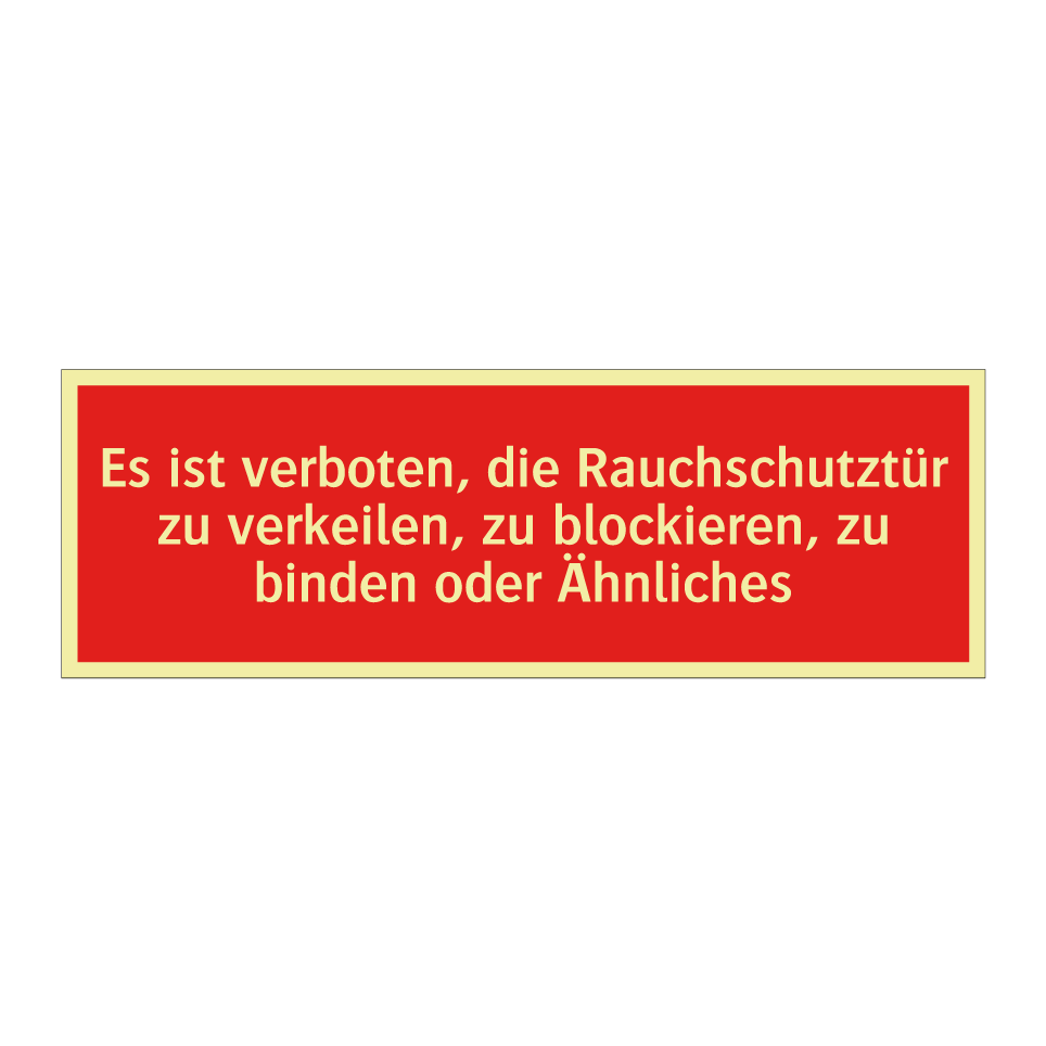 Es ist verboten, die Rauchschutztür zu verkeilen, zu blockieren, zu binden oder Ähnliches