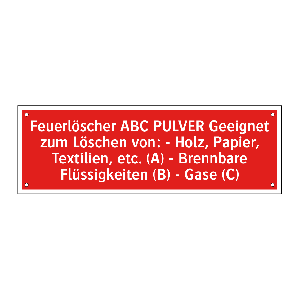 Feuerlöscher ABC PULVER Geeignet zum Löschen von: - Holz, Papier, Textilien, etc. (A) - Brennbare Flüssigkeiten (B) - Gase (C)