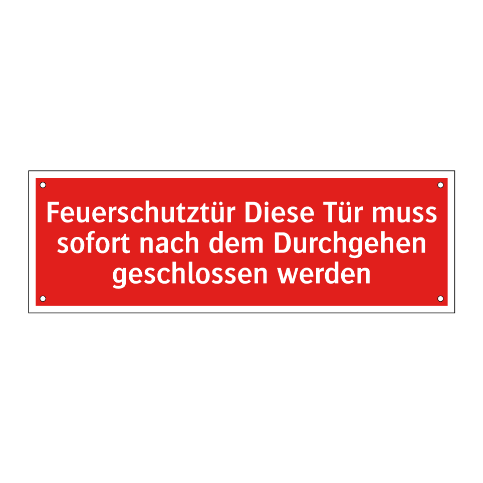 Feuerschutztür Diese Tür muss sofort nach dem Durchgehen geschlossen werden