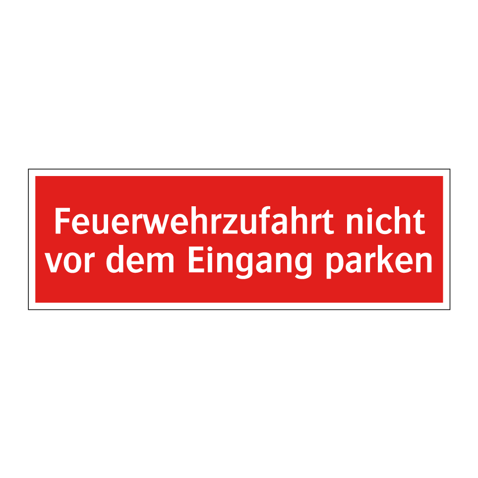 Feuerwehrzufahrt nicht vor dem Eingang parken