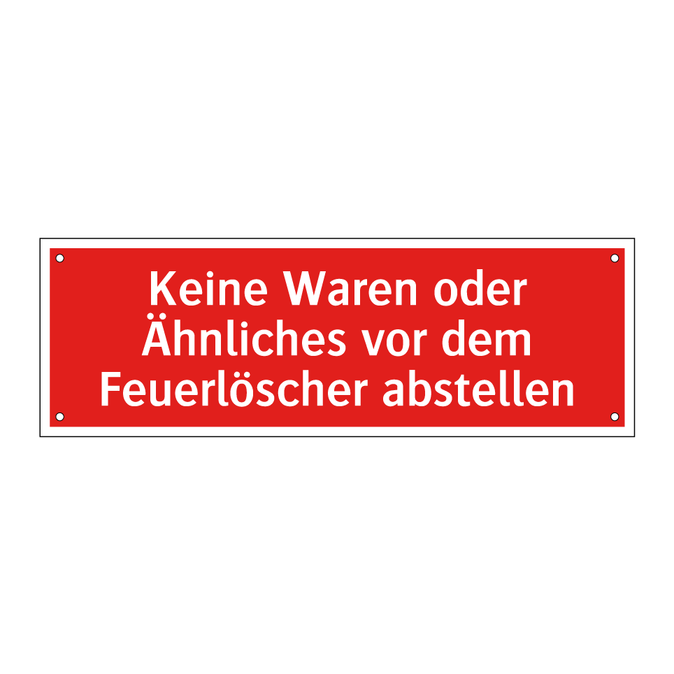 Keine Waren oder Ähnliches vor dem Feuerlöscher abstellen