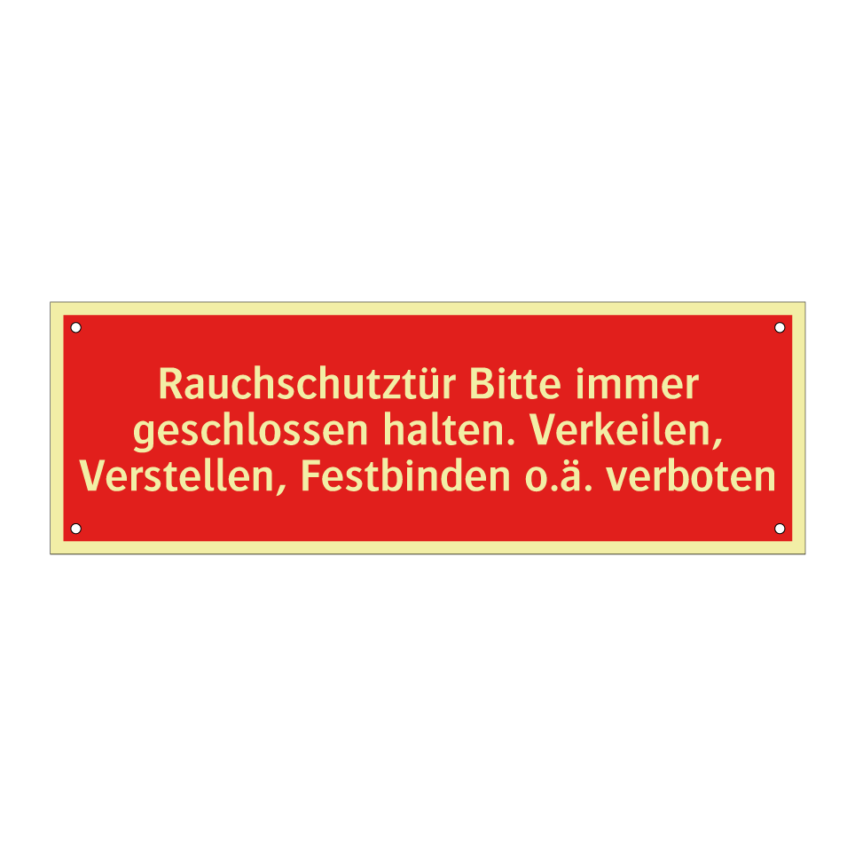 Rauchschutztür Bitte immer geschlossen halten. Verkeilen, Verstellen, Festbinden o.ä. verboten