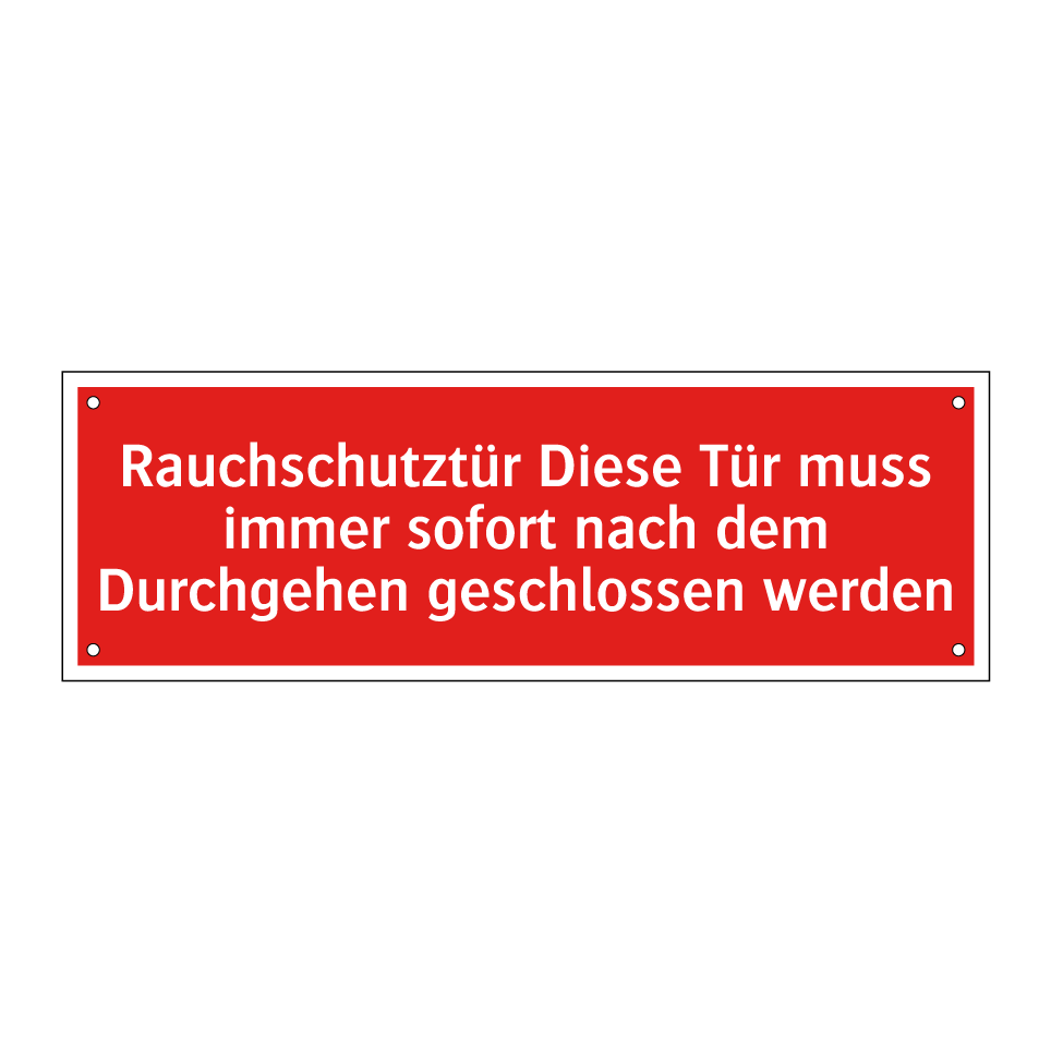Rauchschutztür Diese Tür muss immer sofort nach dem Durchgehen geschlossen werden