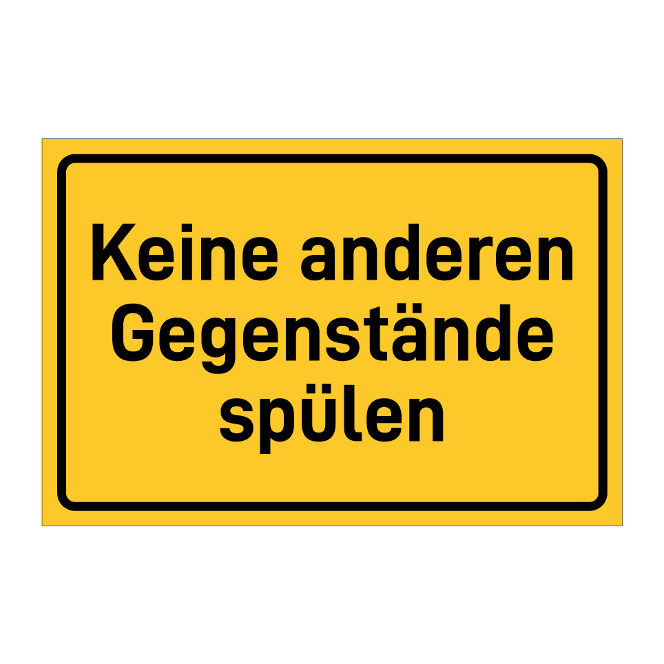 Keine anderen Gegenstände spülen