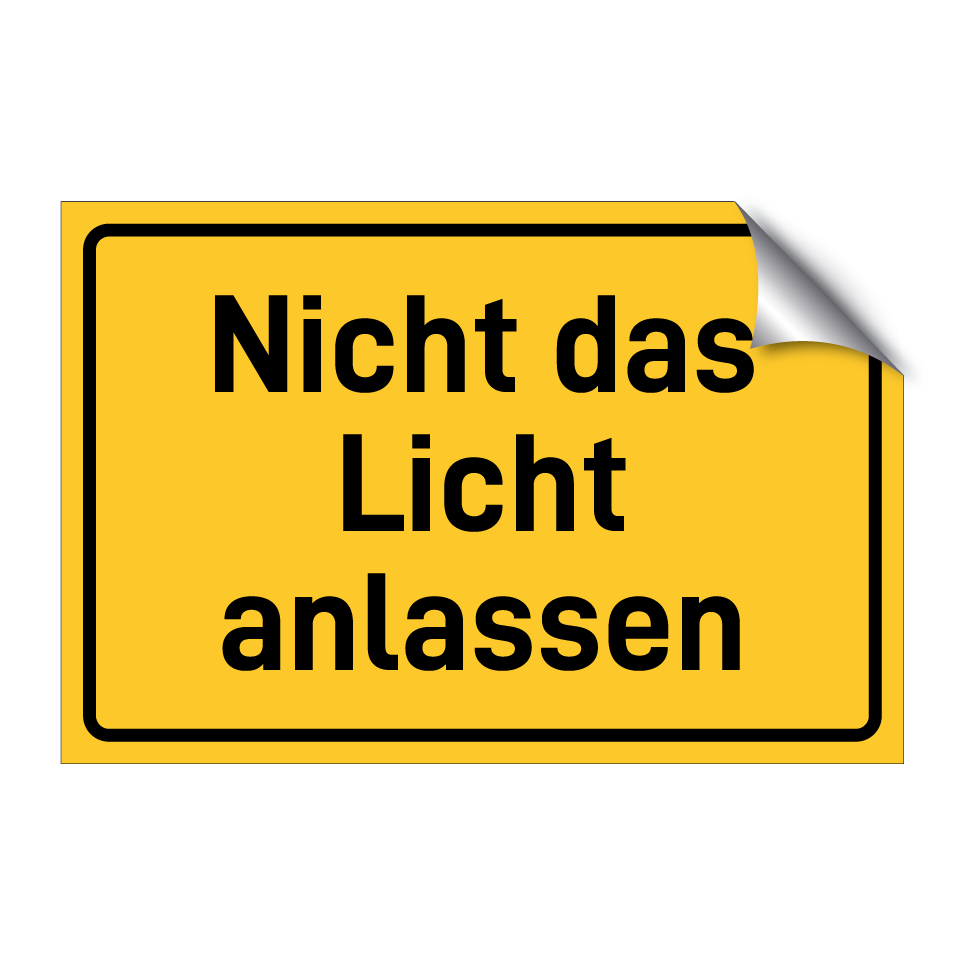 Nicht das Licht anlassen