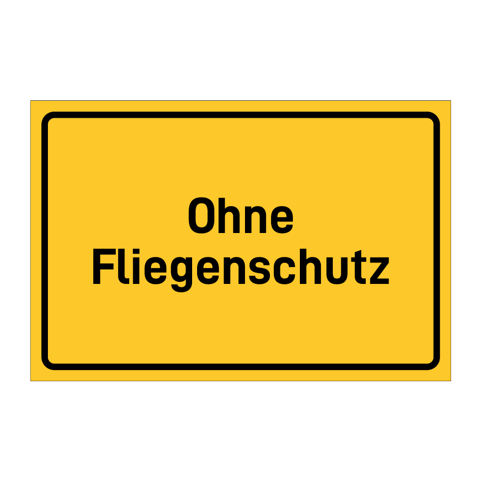 Ohne Fliegenschutz