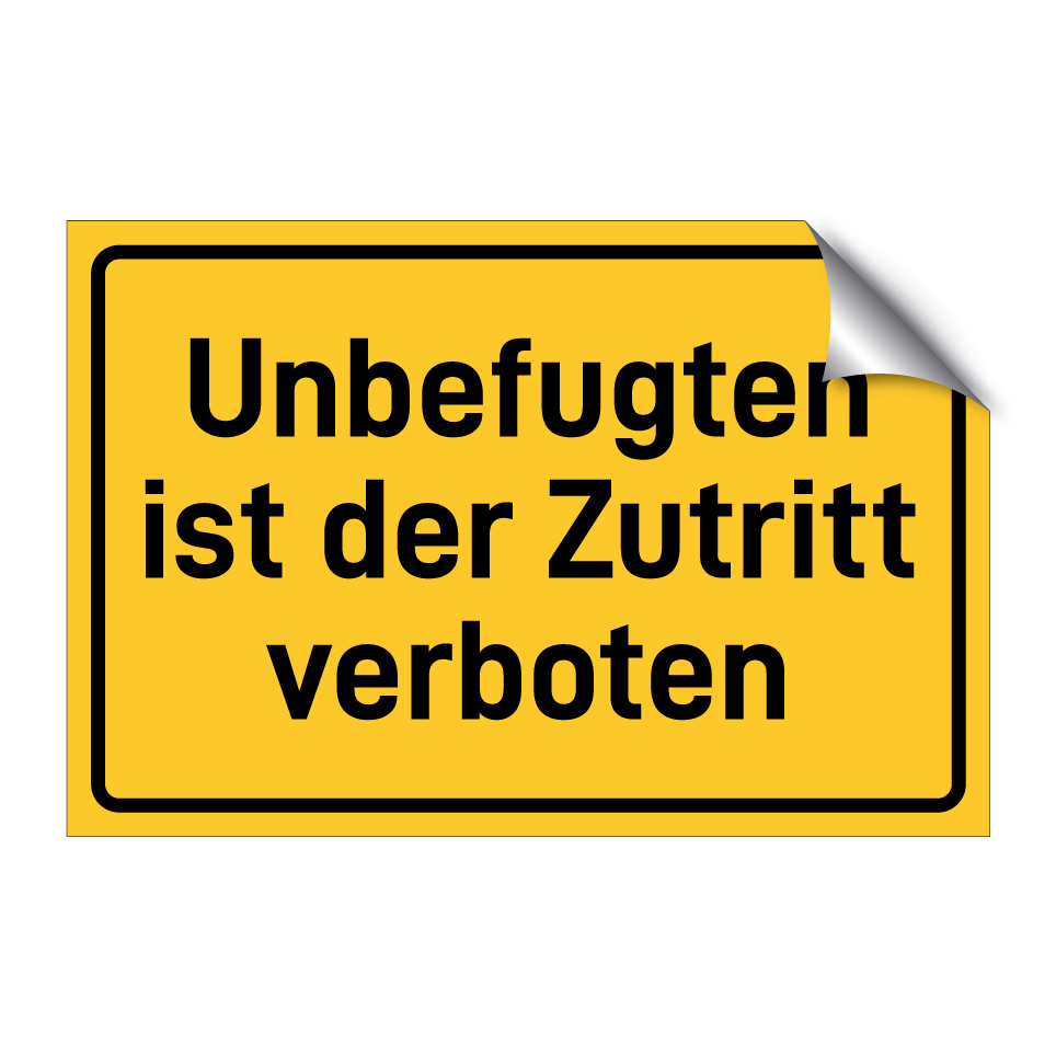 Unbefugten ist der Zutritt verboten