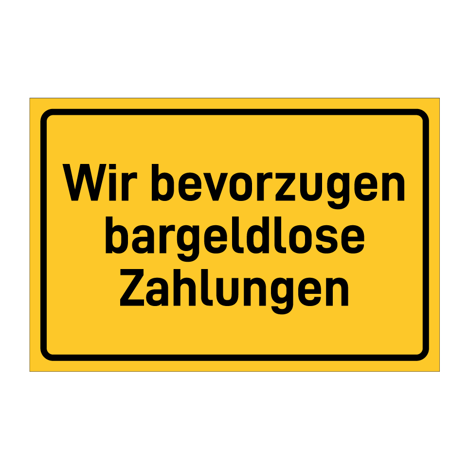 Wir bevorzugen bargeldlose Zahlungen