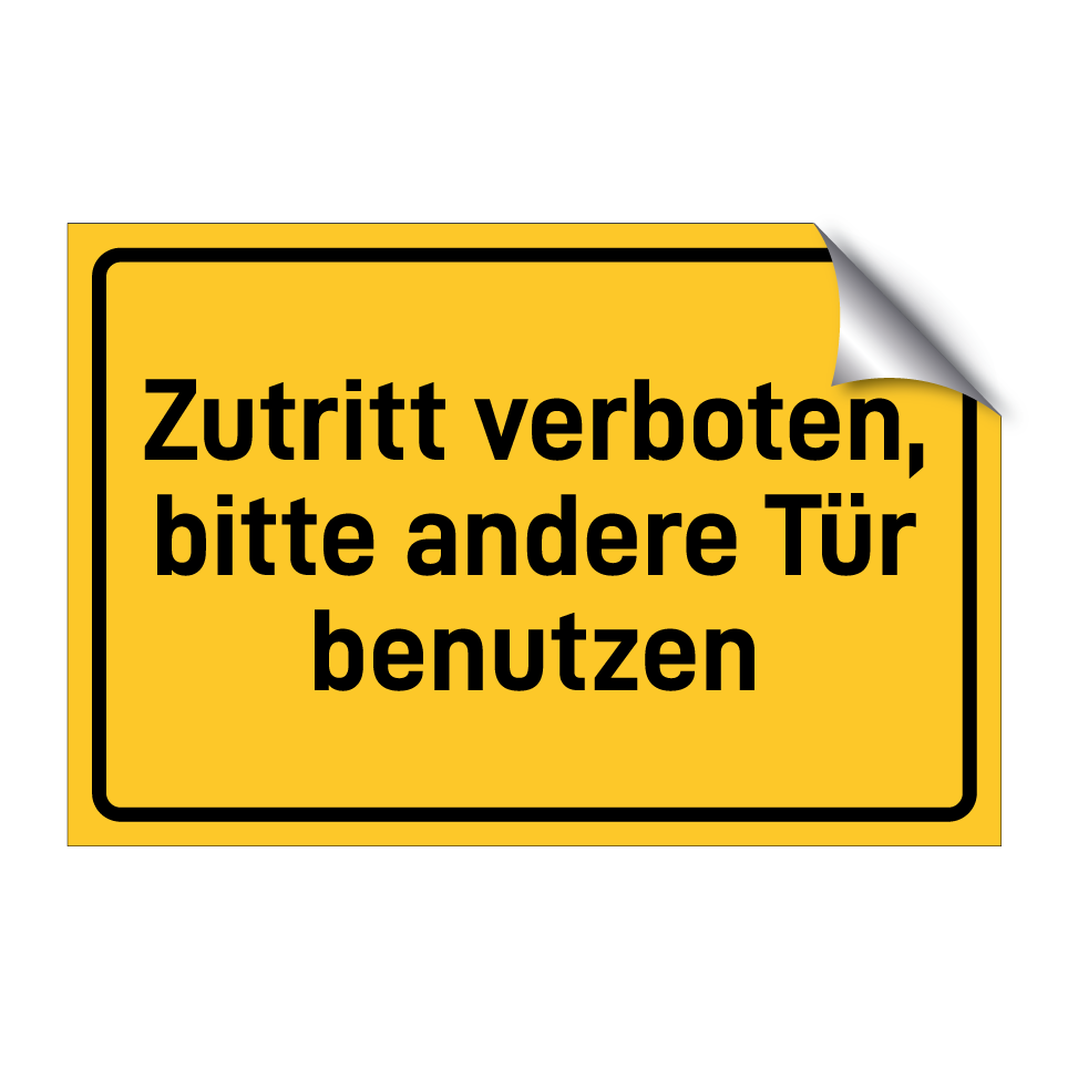 Zutritt verboten, bitte andere Tür benutzen